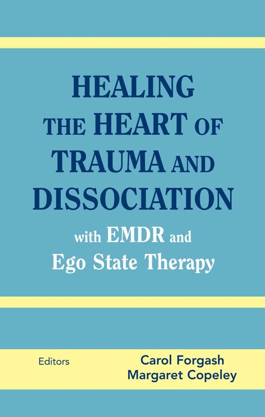 Healing the Heart of Trauma and Dissociation with Emdr and E ... - cover