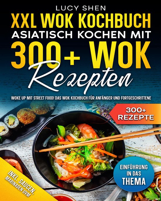 XXL Wok Kochbuch – Asiatisch kochen mit 300+ Wok Rezepten - cover