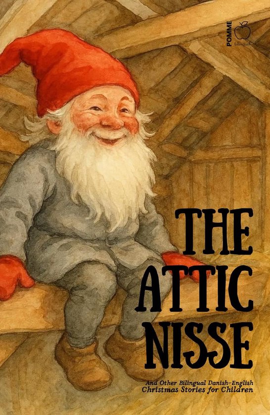 The Attic Nisse And Other Bilingual Danish-English Christmas ... - cover