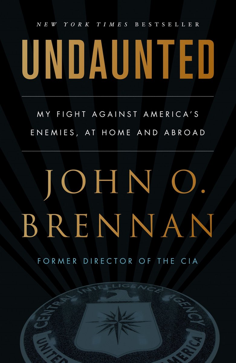 Undaunted My Fight Against America's Enemies, At Home And Abroad van John A Brennan