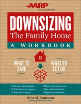 Downsizing the Home- Downsizing the Family Home: A Workbook