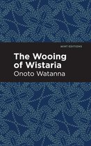 Mint Editions-The Wooing of Wistaria