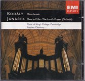Missa Brevis, Mass in E flat, The Lord's Prayer - Zoltán Kodály, Leos Janácek -Choir of King's College Cambridge o.l.v. Stephen Cleobury