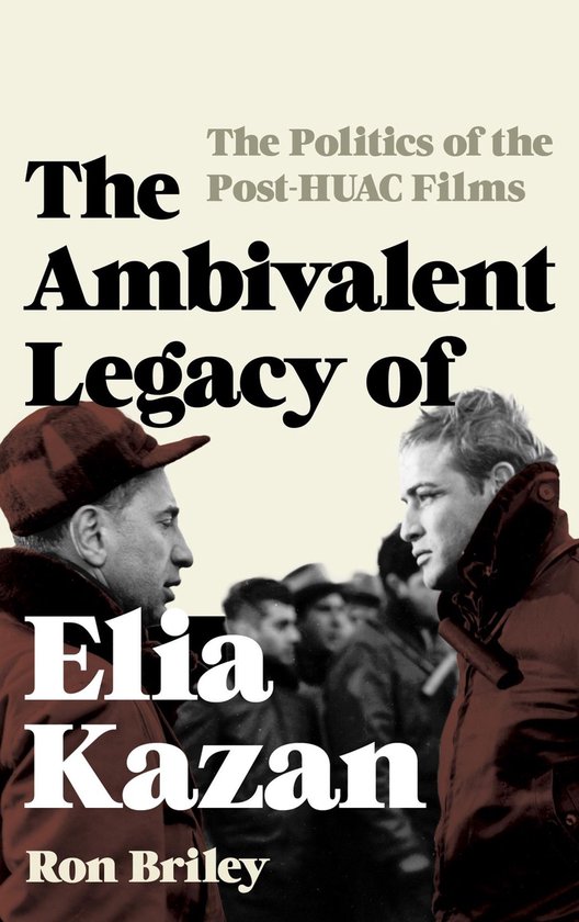 Film and History - The Ambivalent Legacy of Elia Kazan (ebook), Ron ...
