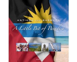 Antigua And Barbuda: A Little Bit Of Paradise: 7th Edition