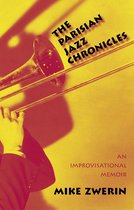 The Parisian Jazz Chronicles - An Improvisational Memoir