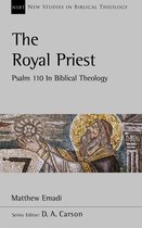 New Studies in Biblical Theology-The Royal Priest