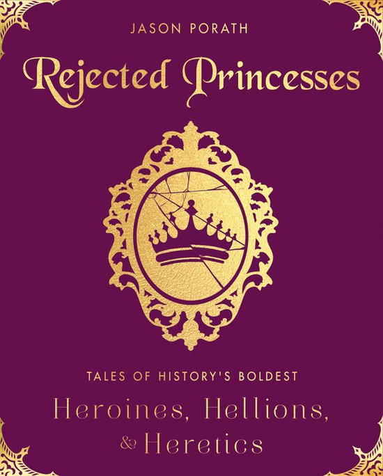 De cover van het boek 'Rejected Princesses' met een paarse achtergrond en een gouden gekraakte kroon in een sierlijk frame. De titel staat in sierlijke letters.