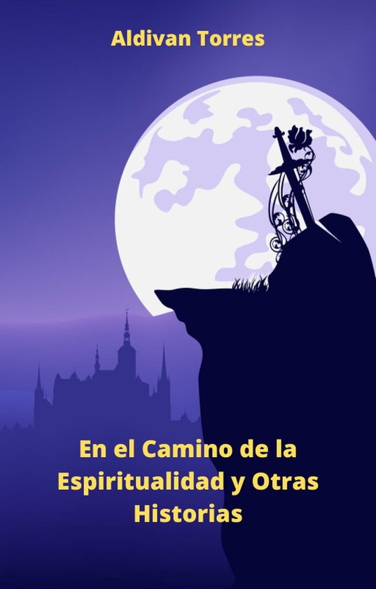 En el Camino de la Espiritualidad y Otras Historias (ebook), Aldivan ...