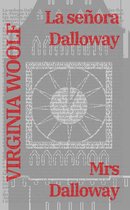 Ediciones bilingües 1 - La señora Dalloway - Mrs Dalloway: Texto paralelo bilingüe - Bilingual edition