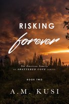 The Emerson Family of Shattered Cove 2 - Risking Forever
