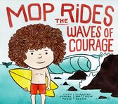 Mop Rides 3 - Mop Rides the Waves of Courage