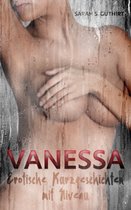 Vanessa - Erotische Kurzgeschichten mit Niveau - Vanessa