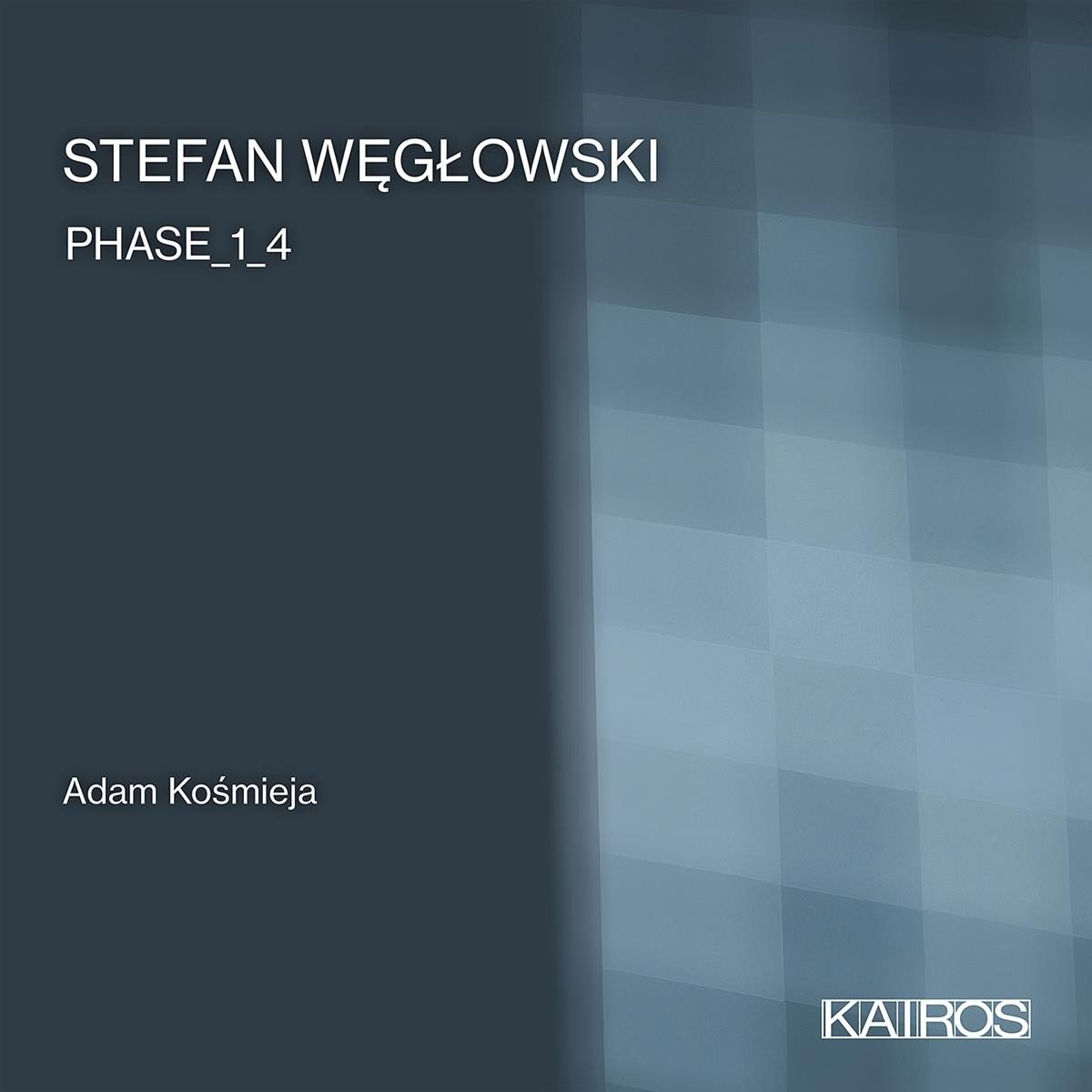 Adam Kosmieja - Stefan Weglowski: Phase_1_4 (CD)