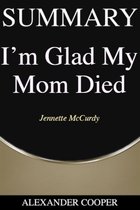 Self-Development Summaries 1 - Summary of I’m Glad My Mom Died