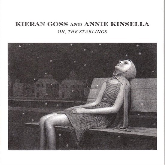 Kieran Goss & Annie Kinsella - Oh, The Starlings (CD)