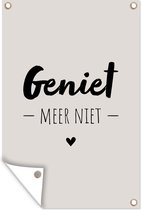 Tuinposter tekst - Geniet meer niet - Quotes - Tuindecoratie Beige - Tuinschilderij voor buiten - Schutting decoratie - Tuin - 120x180 cm - Schuttingdoek - Tuindoek - Wanddecoratie buiten