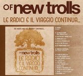 Of New Trolls - Le Radici E Il Viaggio Continua... (CD)