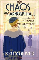 A Fiona Figg & Kitty Lane Mystery 1 -  Chaos at Carnegie Hall