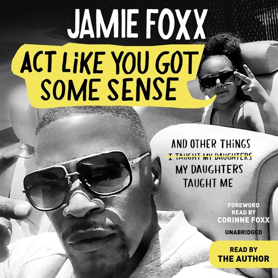 Jamie Foxx met zijn dochter, "Act Like You Got Some Sense" boekomslag.
