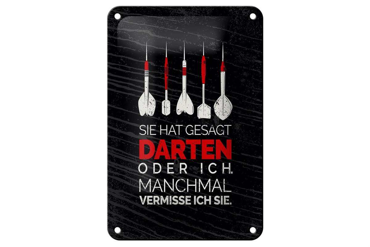 Blechschild Spruch lustig sie gesagt Darten oder ich 12x18cm Schild
