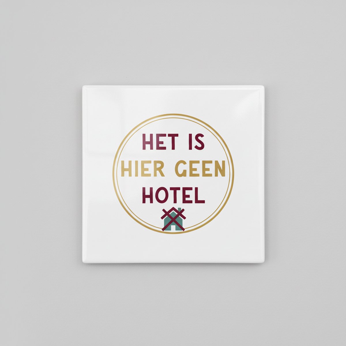 Nevolis Het Is Hier Geen Hotel Grappige Tekst Tegel – Speelse Huisregel Wanddecoratie – Keramische Tegel 15 × 15 cm Multi Color