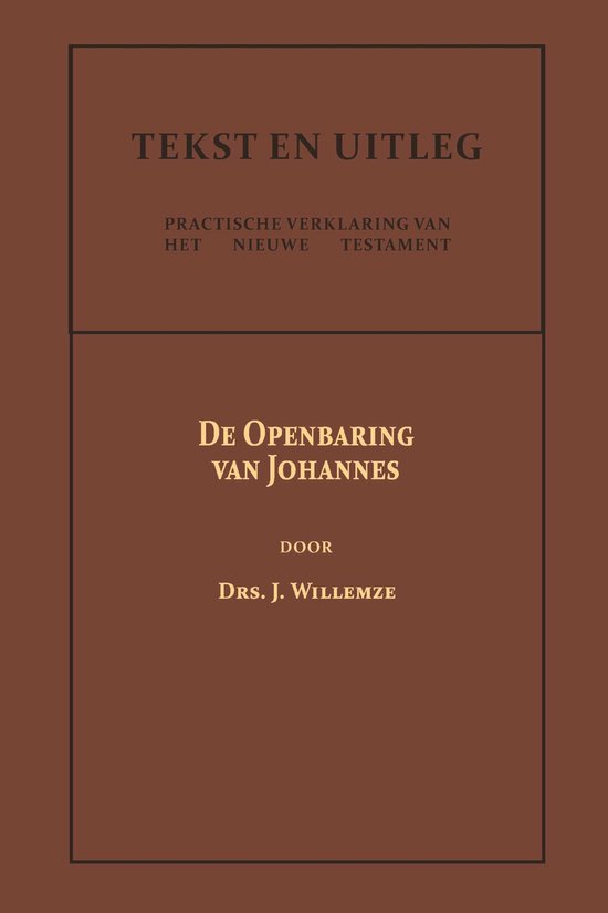 Tekst en Uitleg van het Nieuwe Testament 10 - De Openbaring van Johannes