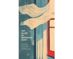 Omslag van Tot alles in beweging komt