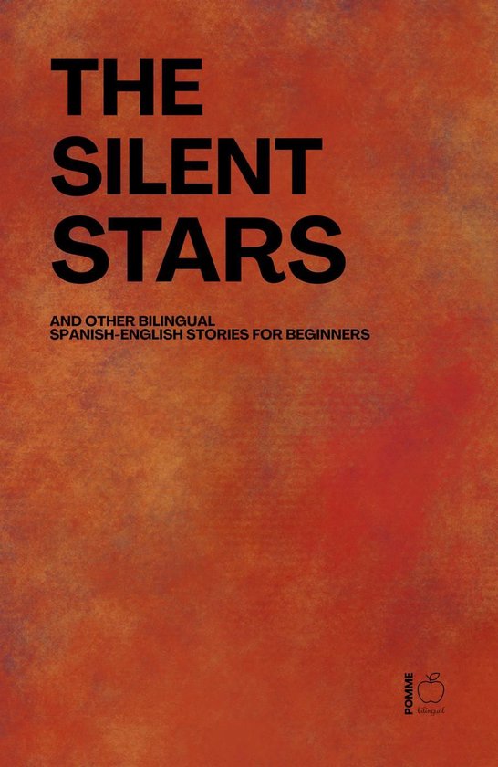 The Silent Stars And Other Bilingual Spanish-English Stories ... - cover