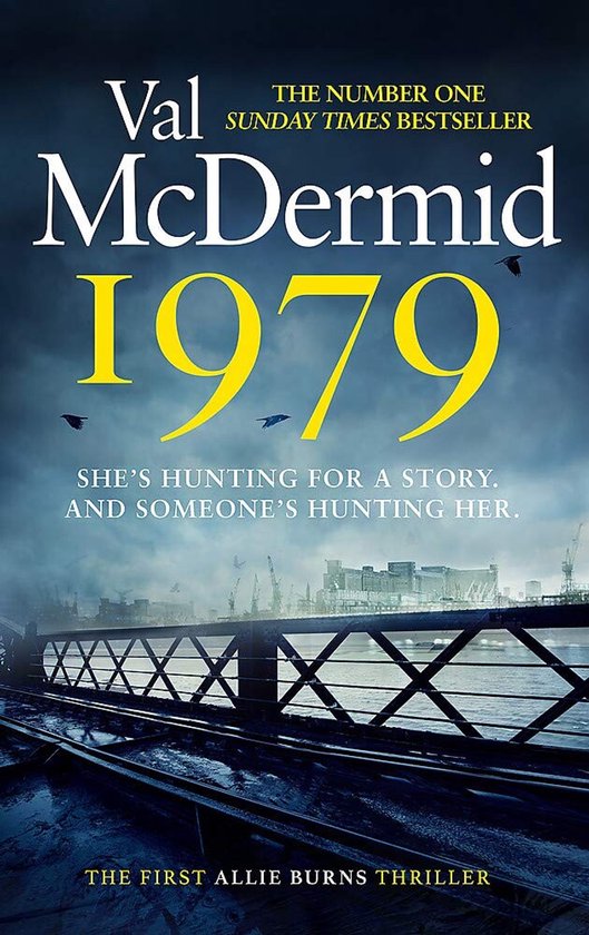 Boekcover van "1979" door Val McDermid. De cover toont een donkere, industriële sfeer met een brug en kranen op de achtergrond.