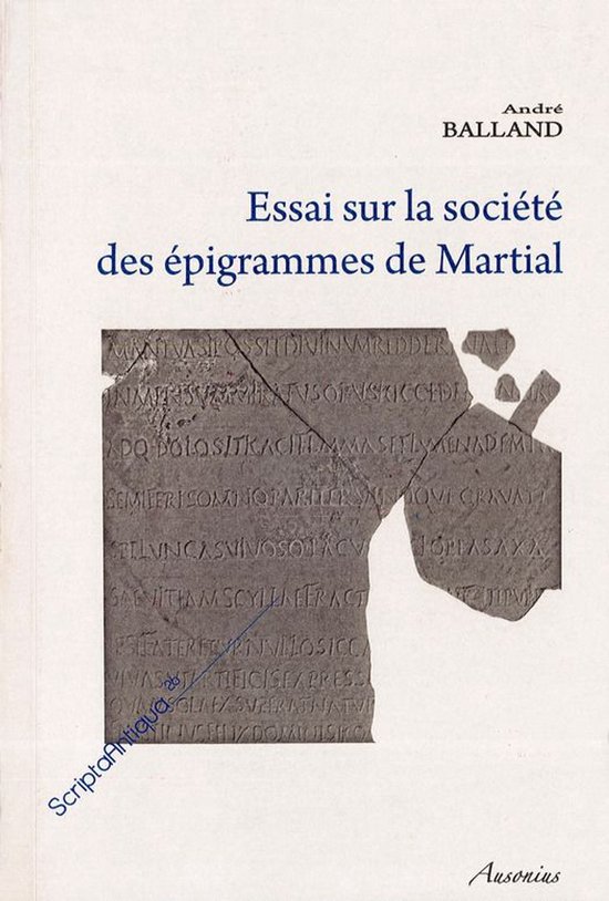 Scripta Antiqua - Essai sur la société des épigrammes de  ... - cover