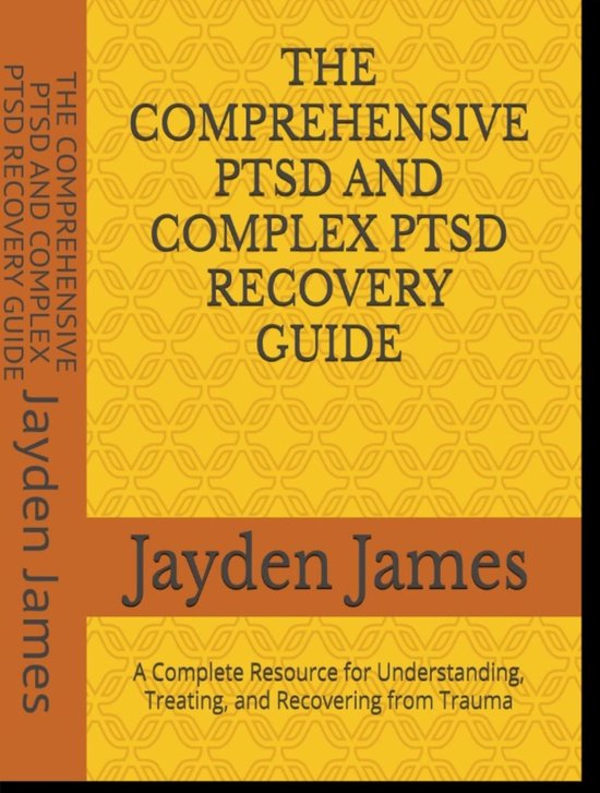 The Comprehensive PTSD AND COMPLEX PTSD Recovery Guide - cover
