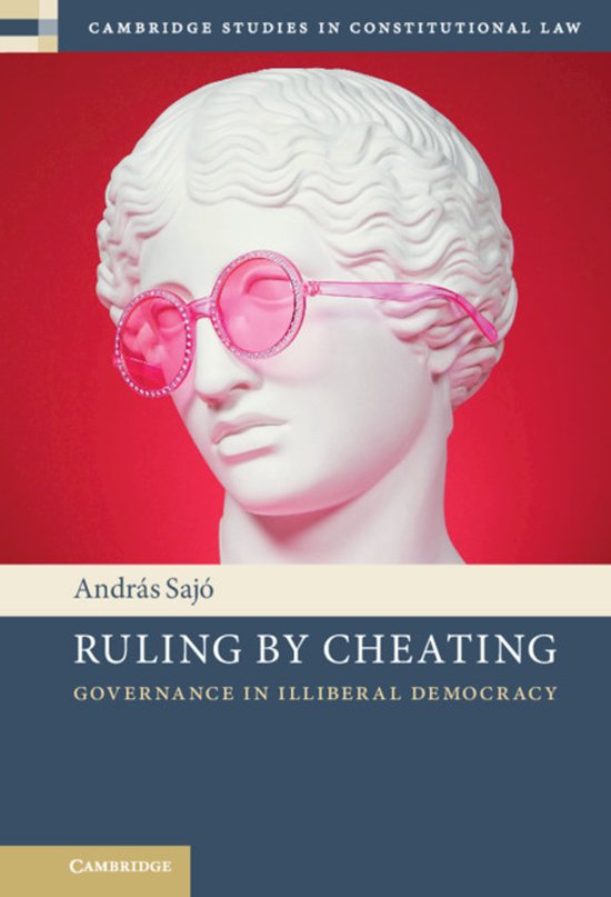 Cambridge Studies in Constitutional Law- Ruling by Cheating - cover