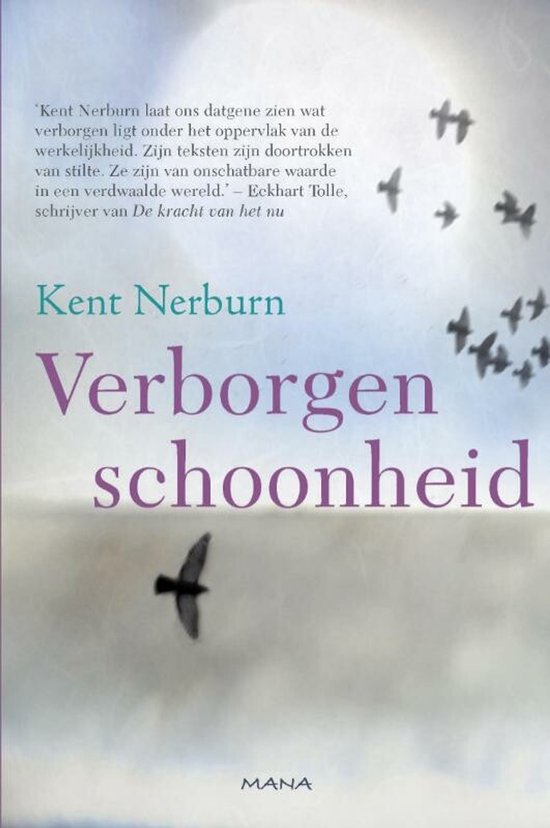 Boekomslag 'Verborgen schoonheid' van Kent Nerburn, met vliegende vogels en een citaat van Eckhart Tolle.