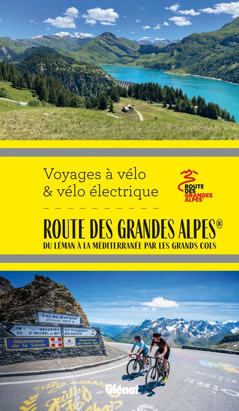 Route des Grandes Alpes® Voyages à vélo et vélo électri ... - cover
