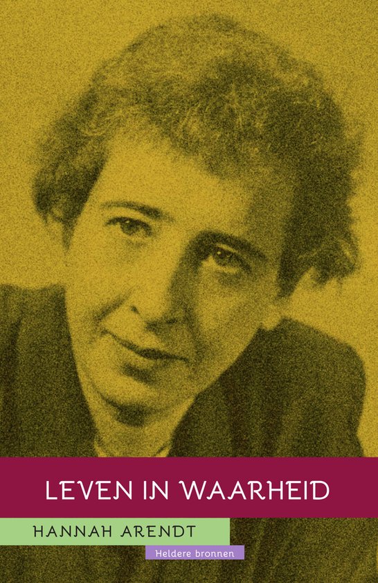 Portret van Hannah Arendt, met de tekst "LEVEN IN WAARHEID HANNAH ARENDT"