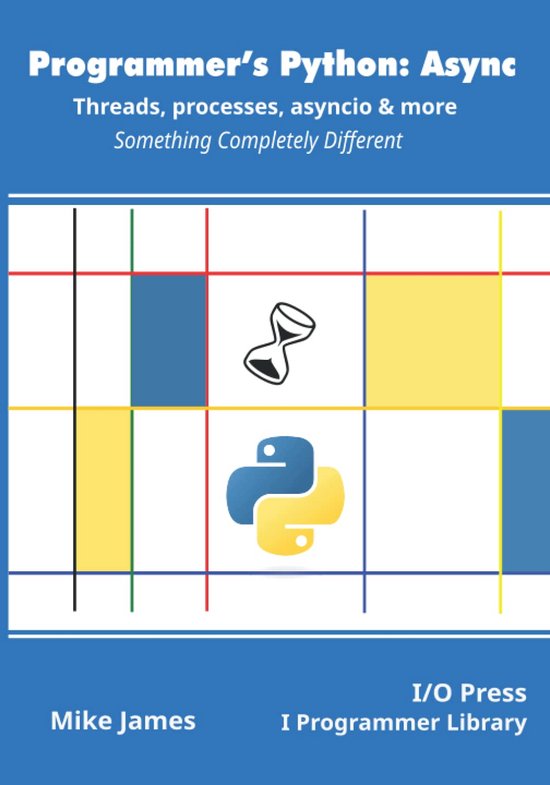Leer Asynchroon Programmeren met Python: Threads, Processen, asyncio en ...