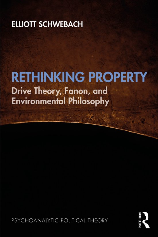 Psychoanalytic Political Theory- Rethinking Property - cover