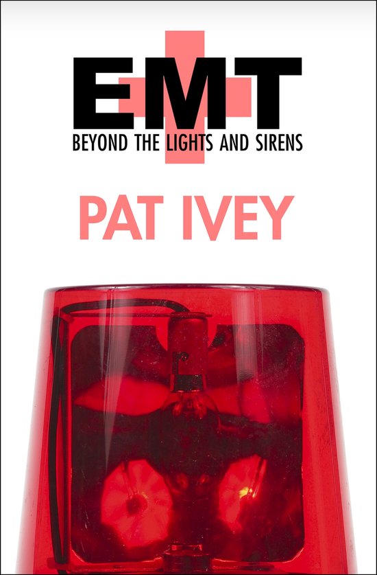 Boek "EMT Beyond the Lights and Sirens" door Pat Ivey, met een rode alarmlicht bovenkant.