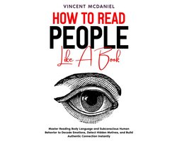 Read People and Talk with Confidence 2 - How to Read People like a Book: Master Reading Body Language and Subconscious Human Behavior to Decode Emotions, Detect Hidden Motives, and Build Authentic Connection Instantly