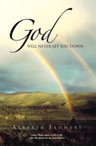 God Will Never Let You Down