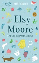 Elsy Moore 1 - Elsy Moore und der Teetassenmörder
