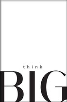 Walljar - Think Big - Muurdecoratie - Poster met lijst