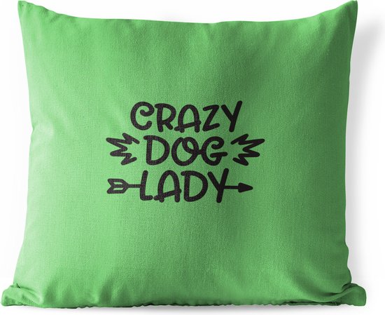 Buitenkussens - Tuin - Quote Crazy dog lady op een groene achtergrond - 45x45 cm