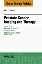 The Clinics: Radiology Volume 12-2 - Prostate Cancer Imaging and Therapy, An Issue of PET Clinics
