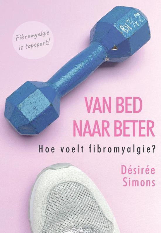Van bed naar beter, Désirée Simons 9789463456142 Boeken Van bed naar beter, Désirée Simons 9789463456142 Boeken
