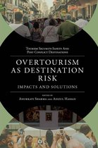 Tourism Security-Safety and Post Conflict Destinations - Overtourism as Destination Risk