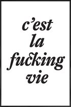 JUNIQE - Poster in kunststof lijst c’est la fucking vie -20x30 /Wit &