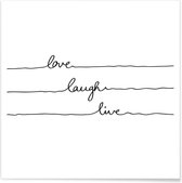 JUNIQE - Poster Love Laugh Live -50x50 /Wit & Zwart