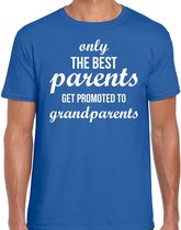 Only the best parents get promoted to grandparents t-shirt blauw voor heren - Cadeau aankondiging zwangerschap opa en oma 2XL